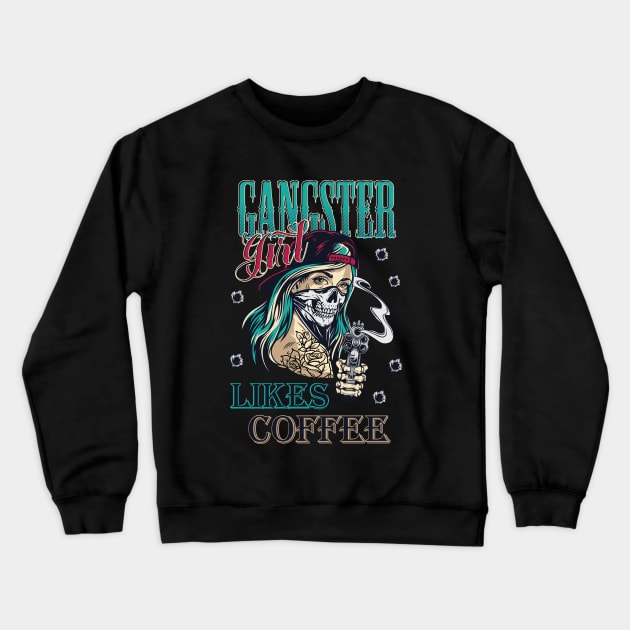 Gangster girl likes coffee Crewneck Sweatshirt by Muse